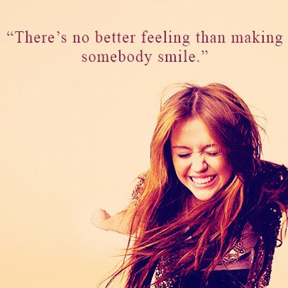 Miley Cyrus  Quote (About smile happy feeling)