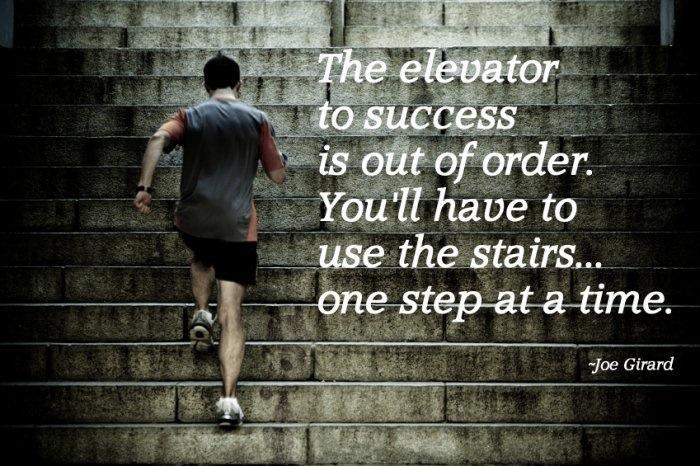 Joe Girard Quote (About success step stairs shortcut elevator)