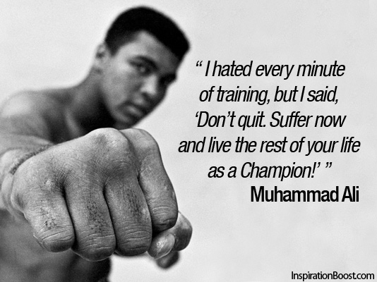 Muhammad Ali  Quote (About training quit life champion)