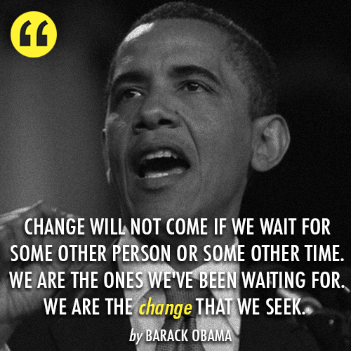 Barack Obama Quote (About we waiting election change) CQ