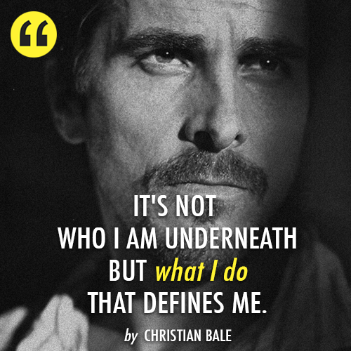 Christian Bale Quote (About real inspirational be yourself)