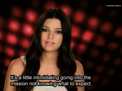 Kendall Jenner  Quote (About unknown mission intimidating gifs)