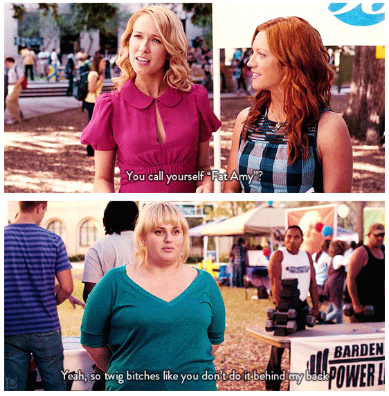 Pitch Perfect (2012)  Quote (About fat amy bitches behind my back)