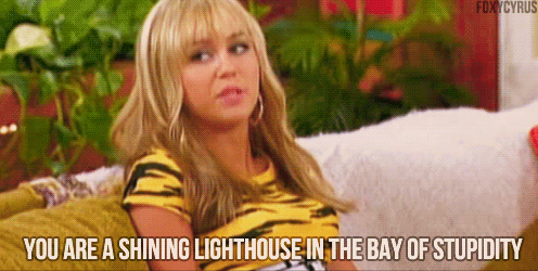 Hannah Montana  Quote (About stupidity stupid lighthouse)