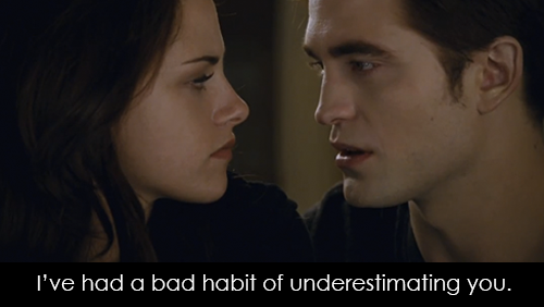The Twilight Saga Breaking Dawn   Part 2 (2012)  Quote (About underestimate bad habit)
