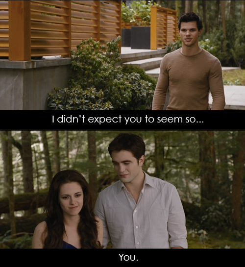 The Twilight Saga Breaking Dawn   Part 2 (2012)  Quote (About unexpected so you expect)