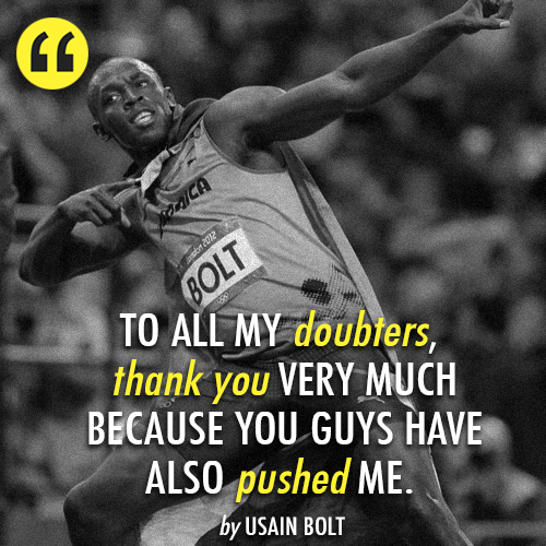 Usain Bolt  Quote (About thanksgiving thank you doubters)