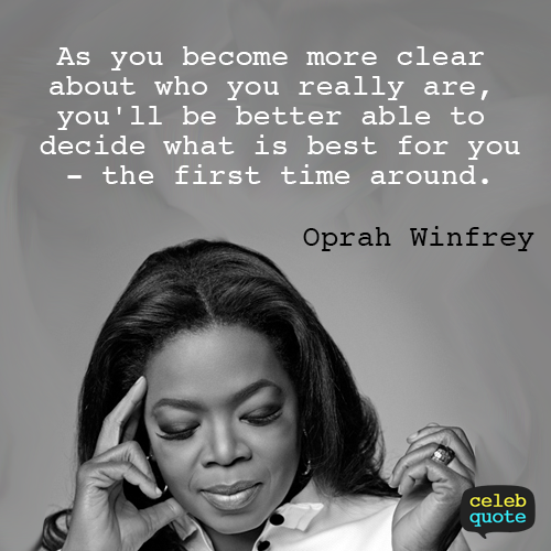 Oprah Winfrey Quote (About life decision clear)