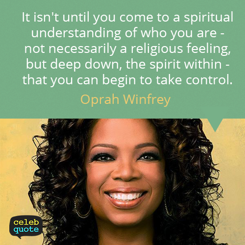 Oprah Winfrey Quote (About understanding spiritual religion)