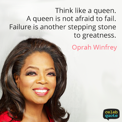 Oprah Winfrey Quote (About success steppingstone queen failure)