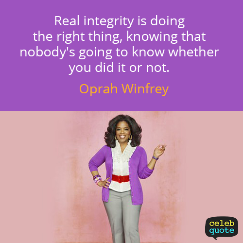 Oprah Winfrey Quote (About right integrity belief)