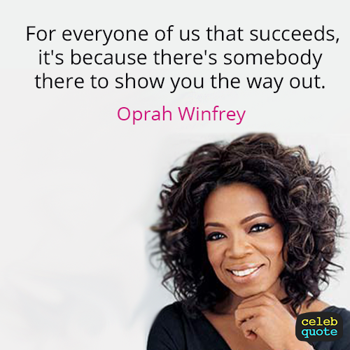 Oprah Winfrey Quote (About teach success)