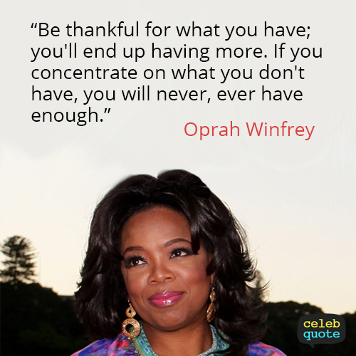 Oprah Winfrey Quote (About thankful life focus concentrate)