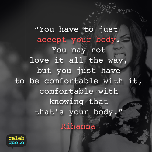 Rihanna Quote (About love your body confidence body)