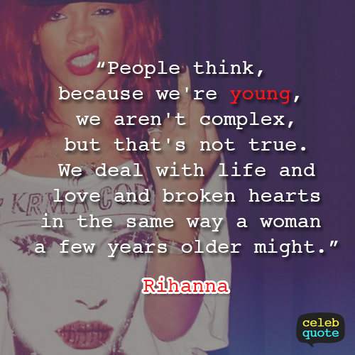 Rihanna Quote (About young love life heart)