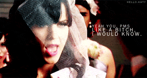 Katy Perry Hot N Cold Quote (About pms bitch)