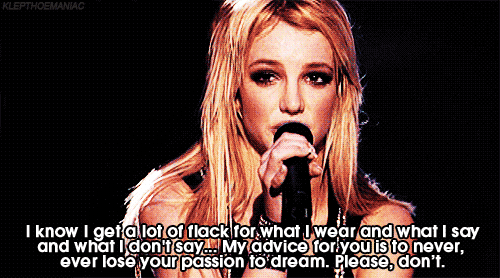 Britney Spears  Quote (About passion inspirational flack dream)