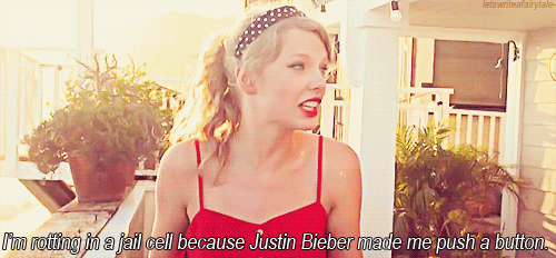 Taylor Swift  Quote (About justin bieber jail button)