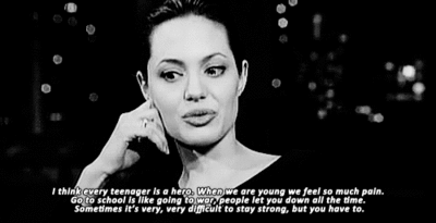 Angelina Jolie  Quote (About teenager school pain hero gifs)
