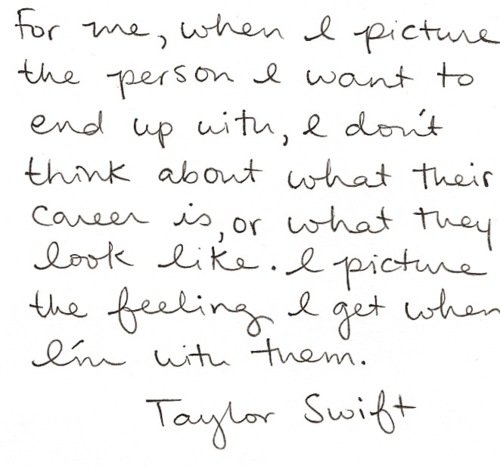 Taylor Swift  Quote (About mr right love feeling career)