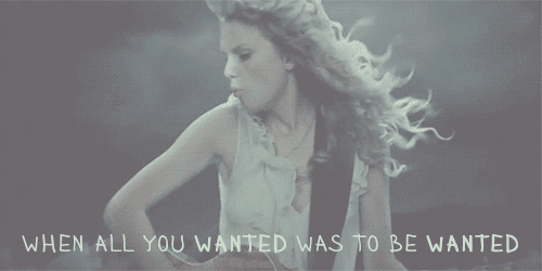 Taylor Swift Fifteen Quote (About wanted gifs be wanted)