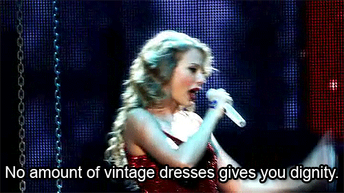 Taylor Swift Better Than Revenge Quote (About vintage dresses vintage gifs dignity)
