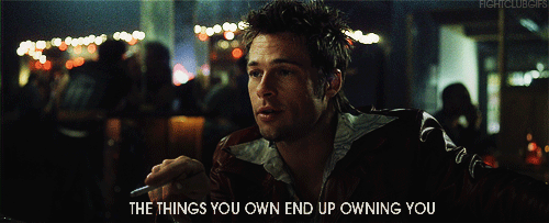 Fight Club (1999)  Quote (About owning own gifs)