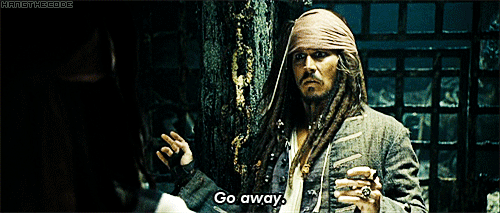 Pirates of the Caribbean  Quote (About go away gifs funny)