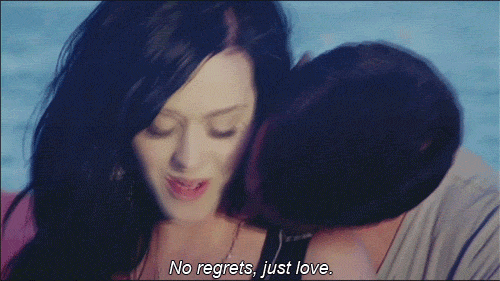 Katy Perry Teenage Dream Quote (About regrets love gifs)