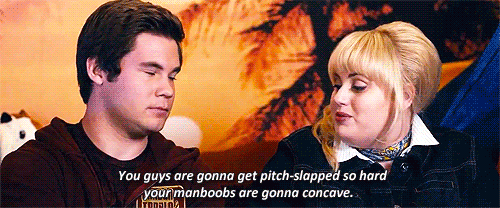 Pitch Perfect (2012)  Quote (About manboobs gifs concave)