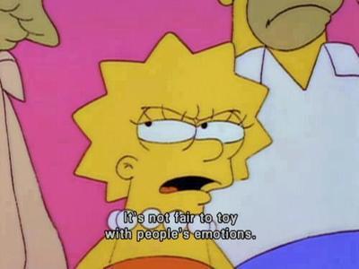 The Simpsons  Quote (About unfair toy emotions control)