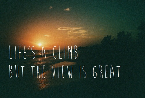 Hannah Montana: The Movie (2009)  Quote (About view no pain no gain life inspirational climb)