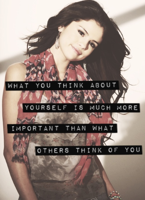 Selena Gomez Quote (About yourself others confidence be yourself)