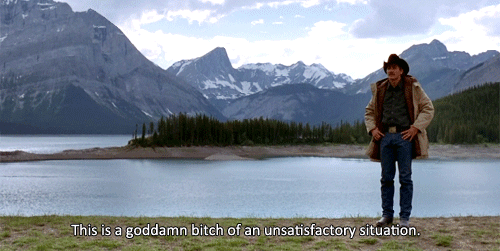 Brokeback Mountain (2005)  Quote (About unsatisfactory situation gifs bitch)