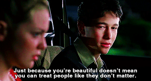 10 Things I Hate About You (1999) Quote (About truth treat people life gifs genuine beautiful be nice)