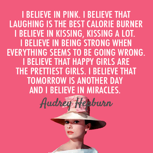 Audrey Hepburn Quote (About tomorrow smile pink miracles laugh kissing kiss happy happiness girls believe belief)