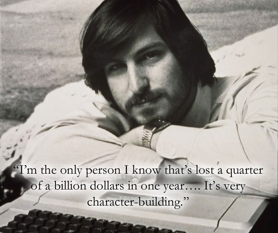 Steve Jobs  Quote (About rich poor loss investment billion)