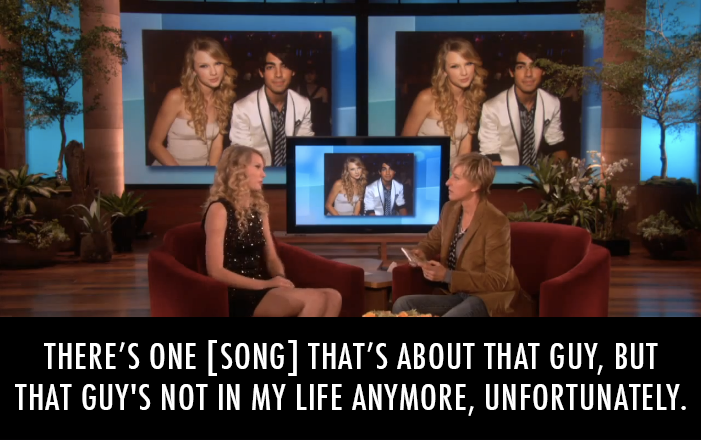 Taylor Swift  Quote (About that guy song Joe Jonas fearless ex boyfriends ellen break up album)