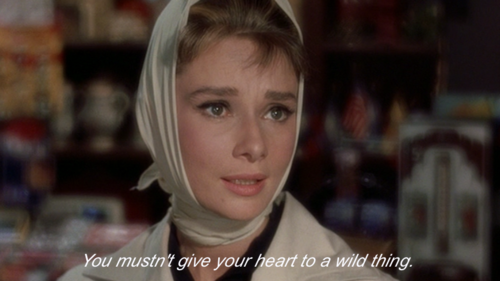 Breakfast at Tiffanys (1961) Quote (About wild thing sad love heart give your heart)