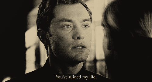 Closer (2004) Quote (About ruin life get over) Jude Law