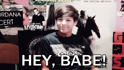 Louis Tomlinson Quote (About hey gifs baby babe)