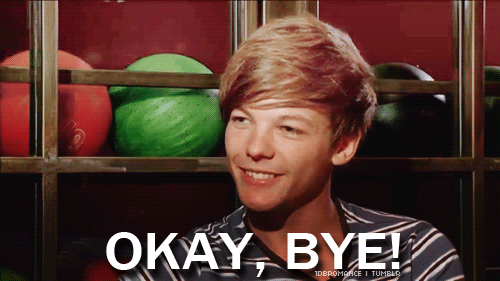Louis Tomlinson Quote (About okay gifs bye)