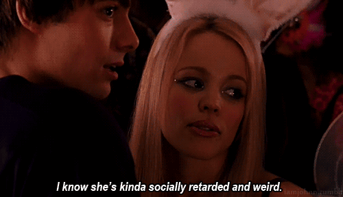 Mean Girls (2004) Quote (About weird socially awkward retarded mean gifs bitch)