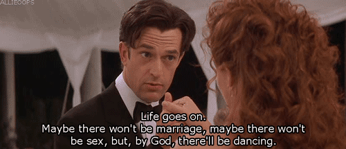 My Best Friends Wedding (1997)  Quote (About sex marriage life gifs dancing)