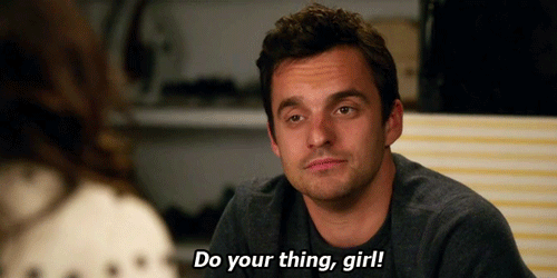 New Girl Quote (About girls gifs do your thing)