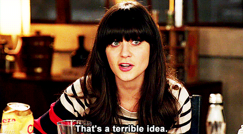 New Girl Quote (About terrible idea idea gifs)