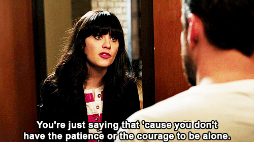 New Girl Quote (About single patience lonely gifs courage brave alone)
