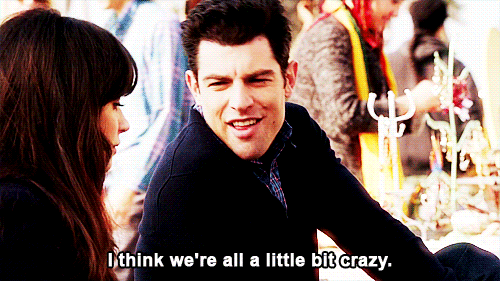New Girl Quote (About weird truth gifs crazy)