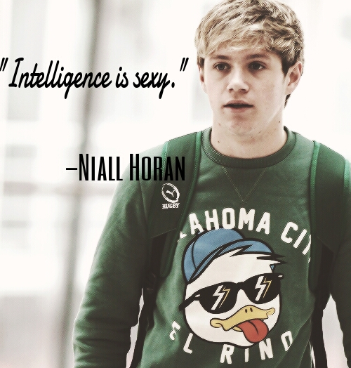 Niall Horan Quote (About smart sexy intelligence)