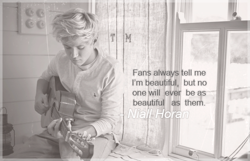 Niall Horan Quote (About support fans beautiful)